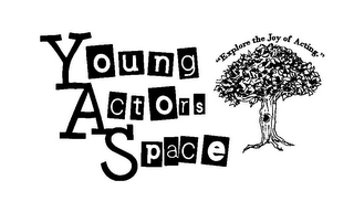 YOUNG ACTORS SPACE "EXPLORE THE JOY OF ACTING." logo