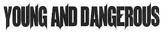 YOUNG AND DANGEROUS logo