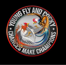 · YOUNG FLY AND COCKY · CHANCES MAKE CHAMPIONS logo
