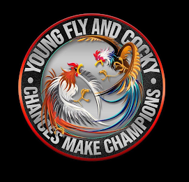 · YOUNG FLY AND COCKY · CHANCES MAKE CHAMPIONS logo