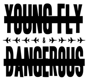 YOUNG FLY & DANGEROUS logo