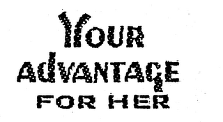 YOUR ADVANTAGE FOR HER logo