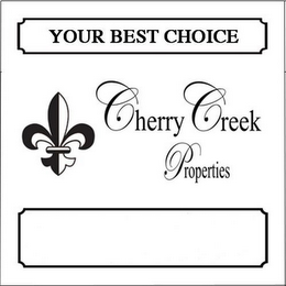 YOUR BEST CHOICE CHERRY CREEK PROPERTIES logo