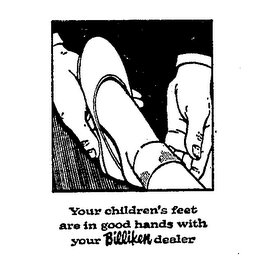 YOUR CHILDREN S FEET ARE IN GOOD HANDS WITH YOUR BILLIKEN DEALER logo