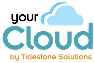 YOUR CLOUD BY TIDESTONE SOLUTIONS