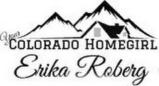 YOUR COLORADO HOMEGIRL ERIKA ROBERG logo