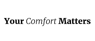 YOUR COMFORT MATTERS logo