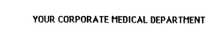 YOUR CORPORATE MEDICAL DEPARTMENT logo