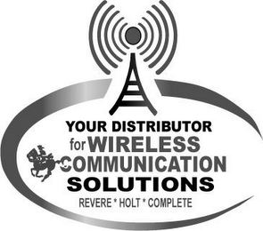 YOUR DISTRIBUTOR FOR WIRELESS COMMUNICATION SOLUTIONS REVERE * HOLT * COMPLETE logo