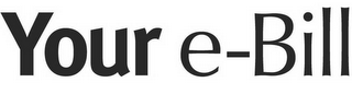 YOUR E-BILL