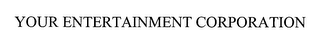 YOUR ENTERTAINMENT CORPORATION logo