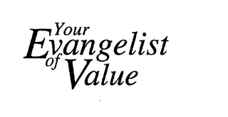 YOUR EVANGELIST OF VALUE (STYLIZED) logo