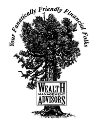 YOUR FANATICALLY FRIENDLY FINANCIAL FOLKS WEALTH MANAGEMENT ADVISORS logo