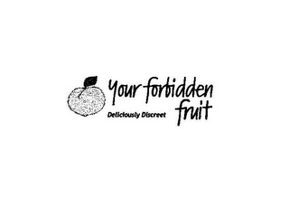 YOUR FORBIDDEN FRUIT DELICIOUSLY DISCREET logo