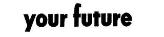 YOUR FUTURE logo