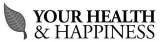 YOUR HEALTH & HAPPINESS