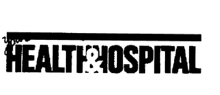 YOUR HEALTH & HOSPITAL logo