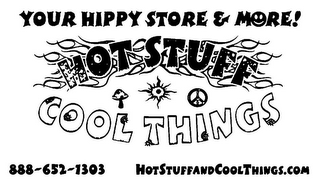 YOUR HIPPY STORE & MORE! HOT STUFF AND COOL THINGS 888-652-1303 HOTSTUFFANDCOOLTHINGS.COM PEACE logo