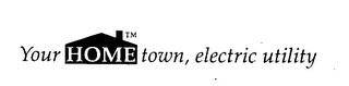 YOUR HOME TOWN, ELECTRIC UTILITY logo