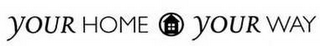 YOUR HOME YOUR WAY logo