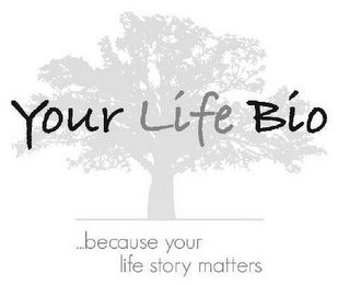 YOUR LIFE BIO...BECAUSE YOUR LIFE STORY MATTERS logo