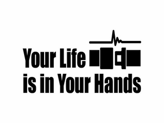 YOUR LIFE IS IN YOUR HANDS logo