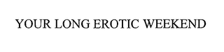 YOUR LONG EROTIC WEEKEND logo