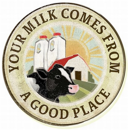 YOUR MILK COMES FROM A GOOD PLACE logo