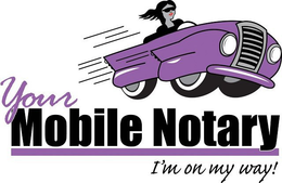 YOUR MOBILE NOTARY I'M ON MY WAY! logo