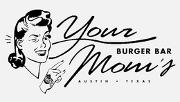 YOUR MOM'S BURGER BAR AUSTIN · TEXAS logo