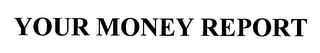 YOUR MONEY REPORT logo