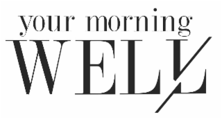 YOUR MORNING WELL logo
