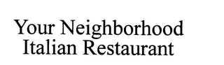 YOUR NEIGHBORHOOD ITALIAN RESTAURANT logo