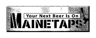 YOUR NEXT BEER IS ON MAINETAPS.COM logo