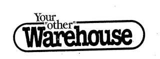 YOUR "OTHER" WAREHOUSE logo