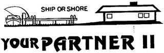 YOUR PARTNER II SHIP OR SHORE logo
