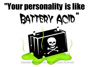 "YOUR PERSONALITY IS LIKE BATTERY ACID" logo