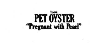 YOUR PET OYSTER "PREGNANT WITH PEARL" logo