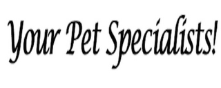YOUR PET SPECIALISTS! logo