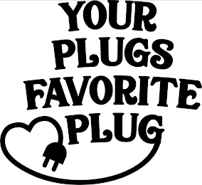 YOUR PLUGS FAVORITE PLUG logo