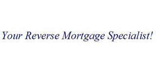 YOUR REVERSE MORTGAGE SPECIALIST! logo