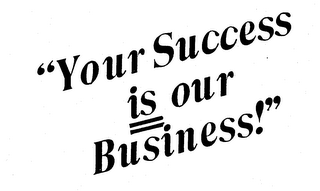 "YOUR SUCCESS IS OUR BUSINESS!" logo