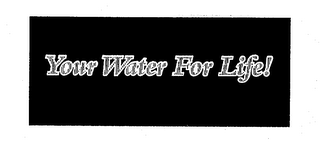 YOUR WATER FOR LIFE! logo