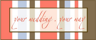 YOUR WEDDING . YOUR WAY logo