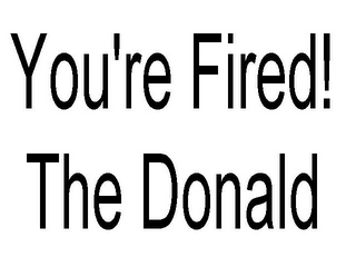 YOURE FIRED THE DONALD logo