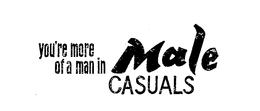 YOU'RE MORE OF A MAN IN MALE CASUALS logo