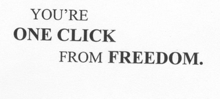 YOU'RE ONE CLICK FROM FREEDOM. logo