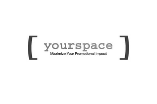 YOURSPACE MAXIMIZE YOUR PROMOTIONAL IMPACT logo