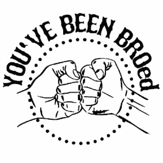 YOU'VE BEEN BROED logo
