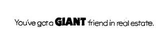 YOU'VE GOT A GIANT FRIEND IN REAL ESTATE logo